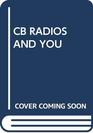 CB RADIOS AND YOU