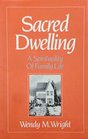 Sacred Dwelling A Spirituality of Family Life