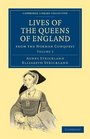 Lives of the Queens of England from the Norman Conquest