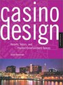 Casino Design Resorts Hotels and Themed Entertainment Spaces