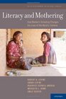 Literacy and Mothering: How Women's Schooling Changes the Lives of the World's Children (Child Development in Cultural Context)