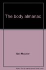 The body almanac Mindboggling facts about today's human body and hightech medicine
