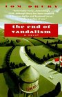 End of Vandalism  A Novel