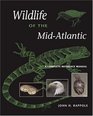 Wildlife of the MidAtlantic A Complete Reference Manual