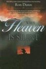 When Heaven Is Silent Trusting God When Life Hurts