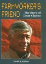 Farmworker's Friend The Story of Cesar Chavez
