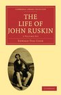 The Life of John Ruskin 2 Volume Paperback Set Volume SET