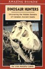 Dinosaur Hunters: Uncovering the Hidden Remains of Canada's Ancient Giants (Amazing Stories)