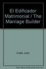 El Edificador Matrimonial / The Marriage Builder