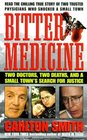 Bitter Medicine  Two Doctors Two Deaths And A Small Town's Search For Justice