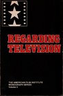 Regarding Television  Critical ApproachesAn Anthology