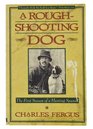 A RoughShooting Dog  The First Season of a Hunting Spaniel