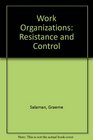 Work Organizations Resistance and Control