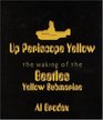 Up Periscope Yellow  The Making of the Beatles' Yellow Submarine