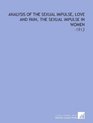 Analysis of the Sexual Impulse Love and Pain the Sexual Impulse in Women 1913