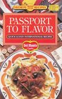 Passport to Flavor Quick  Easy International Recipes