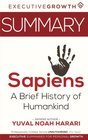 Summary: Sapiens - A Brief History of Humankind by Yuval Noah Harari (Human History, Ancient Civilization, Early Civilization, Study of Humankind)