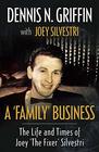 A 'FAMILY' BUSINESS The Life And Times Of Joey 'The Fixer' Silvestri