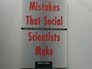 Mistakes That Social Scientists Make Error and Redemption in the Research Process