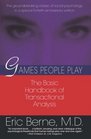 Games People Play  The basic handbook of transactional analysis