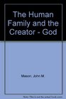 The Human Family and the Creator  God