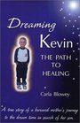 Dreaming Kevin The Path To Healing