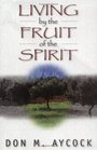 Living by the Fruit of the Spirit