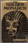 The golden monarch Tutankhamen the man behind the mask