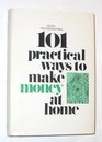 101 Practical Ways to Make Money at Home