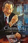 A Life of Magic Chemistry Autobiographical Reflections Including PostNobel Prize Years and the Methanol Economy
