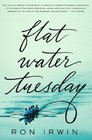 Flat Water Tuesday A Novel