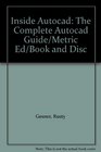 Inside Autocad The Complete Autocad Guide/Metric Ed/Book and Disc