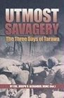 Utmost Savagery The Three Days of Tarawa