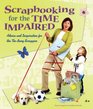 Scrapbooking for the Time Impaired Advice and Inspiration for the TooBusy Scrapper