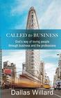 Called to Business Gods way of loving people through business and the professions