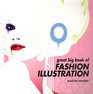 Great Big Book of Fashion Illustration