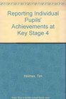 Reporting Individual Pupils' Achievements at Key Stage 4