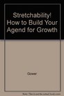 Stretchability How to Build Your Agend for Growth