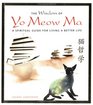 The Wisdom of Yo Meow Ma  A spiritual guide to living a better life An Ancient Chinese Philosopher Cat