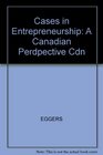 Cases in Entrepreneurship A Canadian Perdpective Cdn