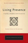 Living Presence  A Sufi Way to Mindfulness and the Essential Self