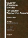 Selected Commercial Statutes For Secured Transactions Courses 2008