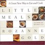 Little Meals A Great New Way to Eat and Cook