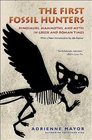 The First Fossil Hunters: Dinosaurs, Mammoths, and Myth in Greek and Roman Times (New in Paper)