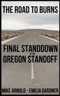 The Road to Burns Final Standdown at the Oregon Standoff