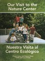 Our Visit to the Nature Center Nuestra Visita Al Centro Ecologico