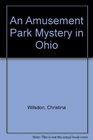 An Amusement Park Mystery in Ohio