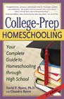 CollegePrep Homeschooling Your Complete Guide to Homeschooling through High School