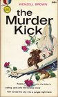 The Murder Kick
