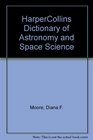 The Harpercollins Dictionary of Astronomy and Space Science